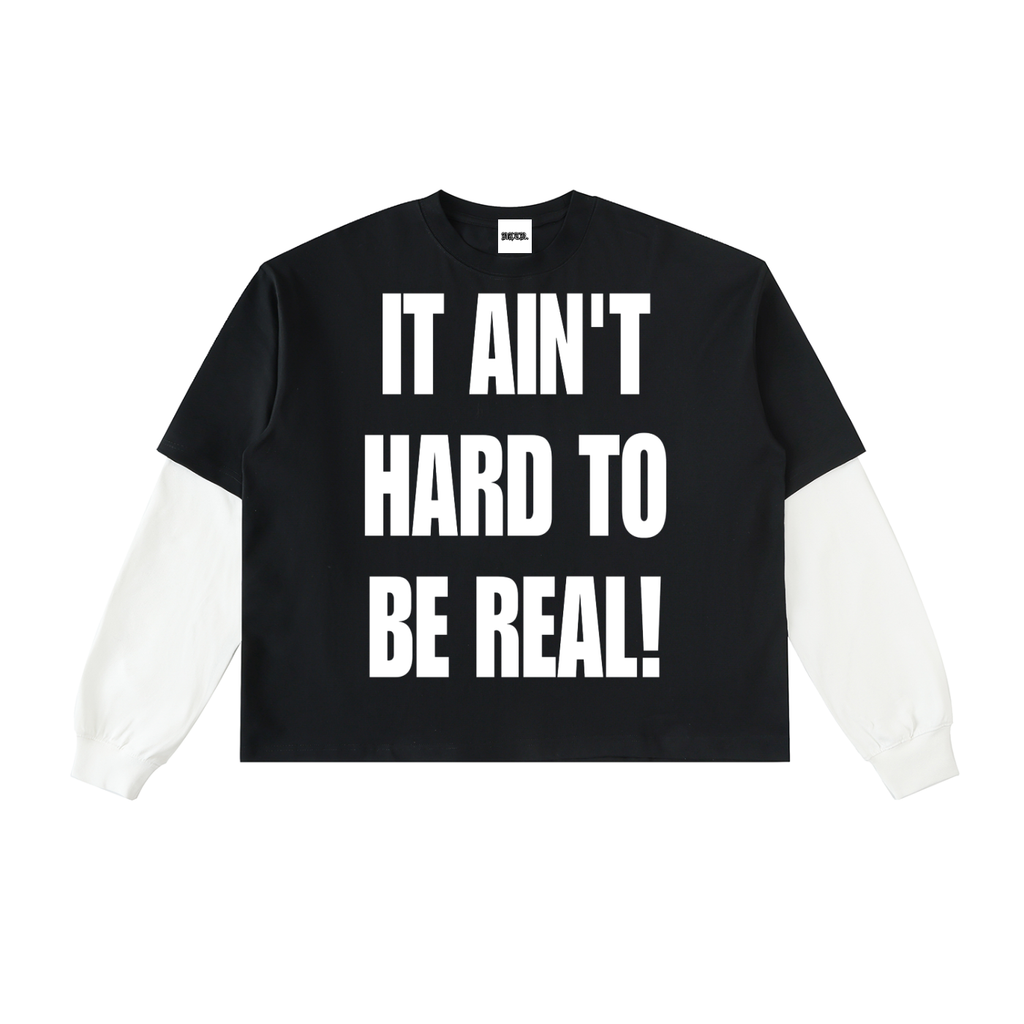 NLTR "IT AIN'T HARD TO BE REAL!" LAYERED TEE