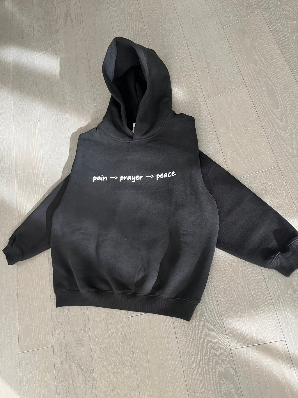 PAIN -> PRAYER -> PEACE. HOODIE